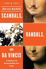 Scandals, Vandals, and da Vincis - Harvey Rachlin - 9781440628559