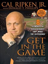 Get in the Game - Donald T. Phillips ; Cal Ripken Jr. - 9781440631924