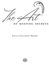 The Art of Keeping Secrets - Patti Callahan Henry - 9781440635779