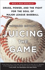 Juicing the Game - Howard Bryant - 9781440649554
