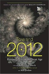 Toward 2012 - Daniel Pinchbeck ; Ken Jordan - 9781440658990