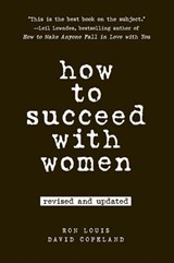 How to Succeed with Women, Revised and Updated - Ron Louis ; David Copeland - 9781440662119