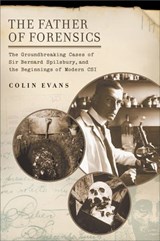 The Father of Forensics - Colin Evans - 9781440684722