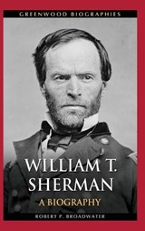 William T. Sherman - Robert P. Broadwater - 9781440800603