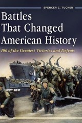 Battles That Changed American History - Spencer C. Tucker - 9781440828614