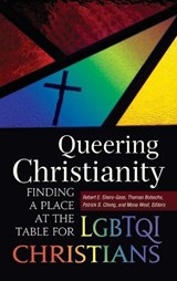 Queering Christianity - Robert E. Shore-Goss ; Thomas Bohache ; Patrick S. Cheng ; Mona West - 9781440829659