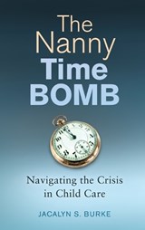 The Nanny Time Bomb - Jacalyn S. Burke - 9781440835216