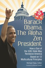 Barack Obama, The Aloha Zen President - Michael Haas - 9781440835865