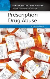 Prescription Drug Abuse - DAVID E. (INDEPENDENT SCHOLAR,  USA) Newton - 9781440839788