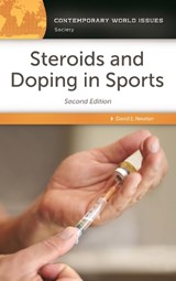 Steroids and Doping in Sports - DAVID E. (INDEPENDENT SCHOLAR,  USA) Newton - 9781440854811
