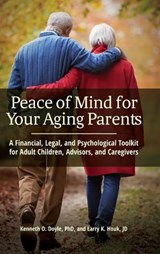 Peace of Mind for Your Aging Parents - KENNETH O. DOYLE ; LARRY K.,  JD Houk - 9781440859311