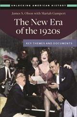 The New Era of the 1920s - James S. Olson ; Mariah Gumpert - 9781440860249
