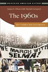 The 1960s - James S. Olson ; Mariah Gumpert - 9781440860416
