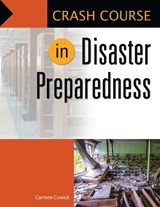 Crash Course in Disaster Preparedness - Carmen Cowick - 9781440860515