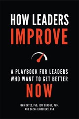 How Leaders Improve - John Gates ; Jeff Graddy ; Sacha Lindekens - 9781440860577