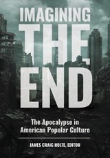 Imagining the End - James Craig Holte - 9781440861017