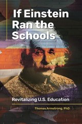 If Einstein Ran the Schools - Thomas Armstrong - 9781440869778