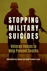 Stopping Military Suicides - Kate Hendricks Thomas ; Sarah Plummer Taylor - 9781440875076