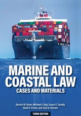 Marine and Coastal Law - Dennis W. Nixon ; Michael J. Daly ; Susan E. Farady ; Read D. Porter ; Julia B. Wyman - 9781440877391