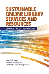 Sustainable Online Library Services and Resources - Mou Chakraborty ; Samantha Harlow ; Heather Moorefield-Lang - 9781440879258