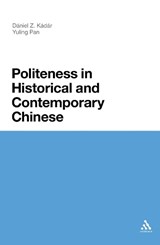 Politeness in Historical and Contemporary Chinese - Yuling Pan; Daniel Z. Kadar - 9781441106124
