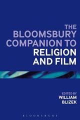 The Bloomsbury Companion to Religion and Film - William L. Blizek - 9781441107961