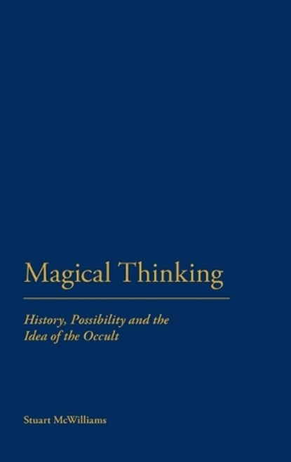 Magical Thinking, Dr Stuart McWilliams - Gebonden - 9781441116970