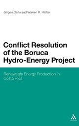 Conflict Resolution of the Boruca Hydro-Energy Project - CARLS,  Jurgen ; Haffar, Warren - 9781441117557