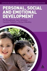 Personal, Social and Emotional Development - PROFESSOR PAT BROADHEAD ; JANE JOHNSTON ; DR CAROLINE TOBBELL ; DR RICHARD (UNIVERSITY OF WORCESTER,  UK) Woolley - 9781441133717