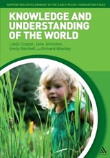 Knowledge and Understanding of the World - LINDA COOPER ; JANE JOHNSTON ; EMILY ROTCHELL ; DR RICHARD (UNIVERSITY OF WORCESTER,  UK) Woolley - 9781441137623