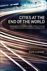 Cities at the End of the World - David J. Lorenzo - 9781441141552