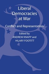 Liberal Democracies at War - PROFESSOR ANDREW KNAPP ; HILARY (UNIVERSITY OF READING,  UK) Footitt - 9781441146847