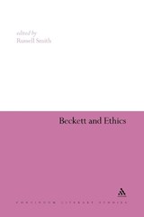 Beckett and Ethics - Jackie Blackman; Peter Boxall; Steven Connor; David Cunningham; Matthew Feldman; David Houston Jones; Laura Salisbury; Paul Sheehan; Russell Smith - 9781441151179