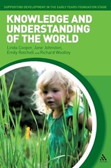 Knowledge and Understanding of the World - LINDA COOPER ; JANE JOHNSTON ; EMILY ROTCHELL ; DR RICHARD (UNIVERSITY OF WORCESTER,  UK) Woolley - 9781441154323
