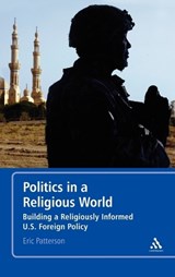 Politics in a Religious World - D. Eric Patterson - 9781441154378