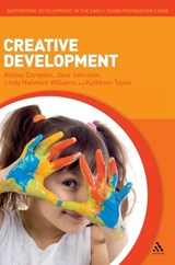 Creative Development - Dr Ashley Compton ; Jane Johnston ; Dr Lindy Nahmad-Williams ; Professor Kathleen Taylor - 9781441163301
