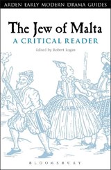 The Jew of Malta: A Critical Reader - Professor Robert A. Logan - 9781441169396