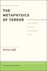 The Metaphysics of Terror - DR. RASMUS (AARHUS UNIVERSITY,  Denmark) Ugilt - 9781441182524