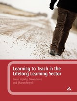 Learning to Teach in the Lifelong Learning Sector - Dr Ewan Ingleby ; Dawn Joyce ; Dr Sharon Powell - 9781441182968