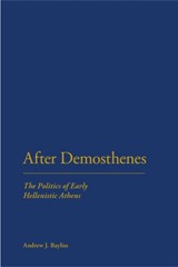 After Demosthenes - Dr Andrew J. Bayliss - 9781441184962
