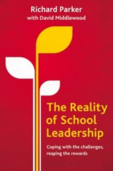 The Reality of School Leadership - Richard Parker - 9781441190796