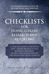 Checklists for Doing Library Research and Reporting - CHENG,  Daniel ; Cheng, Amber - 9781441533548