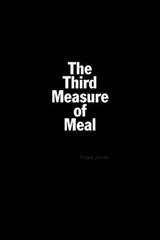 The Third Measure of Meal - JAKUM,  Frank - 9781441597991