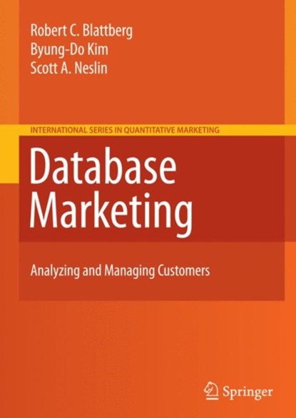 Database Marketing, Robert C. Blattberg ; Byung-Do Kim ; Scott A. Neslin - Paperback - 9781441903327