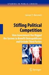 Stifling Political Competition - James T. Bennett - 9781441918918