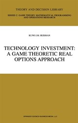 Technology Investment: A Game Theoretic Real Options Approach - Huisman, Kuno J. M. - 9781441949110