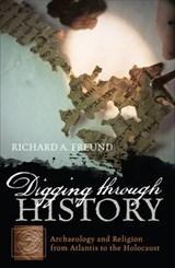 Digging through History - Richard A Freund - 9781442208841