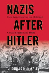 Nazis after Hitler - MCKALE,  Donald M. - 9781442213166
