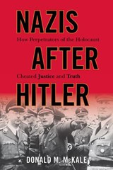 Nazis after Hitler - Donald M. McKale - 9781442213173