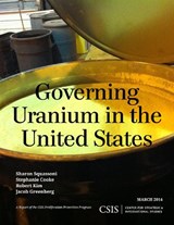 Governing Uranium in the United States - Sharon Squassoni ; Stephanie Cooke ; Robert Kim ; Jacob Greenberg - 9781442228177